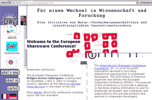 Dies sind zwei  Projekt-Beispiele. Das eine wurde im Auftrag der SPD 1998 im Bundestags-Wahlkampf  für den Wissenschaftler-Bereich erstellt, die andere ist die Homepage der Europäischen Shareware Konferenz., die im November 2001 in Köln stattfindet.